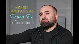 Arsen Kostanyan - Arjan es