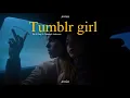 Download Lagu (Subthai) Tumblr Girls - G-Eazy ft. Christoph Andersson