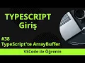 VSCode ile Ogrenin TypeScript ye Giris TypeScript te ArrayBuffer