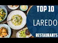 Top 10 Best Restaurants to Visit in Laredo Texas USA - English
