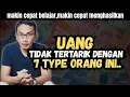 Download Lagu UANG TIDAK TERTARIK DENGAN 7 TYPE ORANG INI || MAGNET UANG