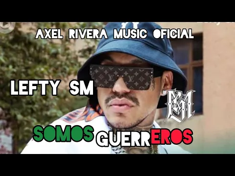 SOMOS GUERREROS ???#LEFTY SM