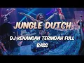 Download Lagu DJ KENANGAN TERINDAH JUNGLE DUTCH FULL BASS TERBARU 