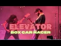 Download Lagu BOX CAR RACER - ELEVATOR (Cover)