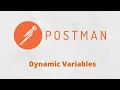 Dynamic variables in Postman