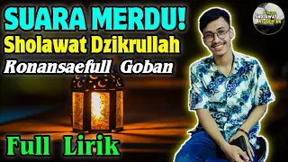 Download MERDU SEKALI! Sholawat Dzikrullah + Full Lirik - Ronansaefull Goban MP3