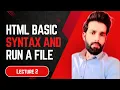 HTML Basics Syntax Running File HTML Course - Lecture 2