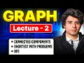 Connected Components BFS Shortest Path Problems Graph Placement Bootcamp Lecture 2