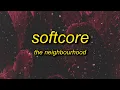 Download Lagu The Neighbourhood - Softcore (sped up/tiktok version) Lyrics | are we too young for this