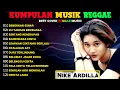 Nike Ardilla Full Album♦ Kumpulan Lagu Lawas : Versi Reggae Ska Terbaik Sepanjang Masa || Tahun 90an