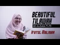 BEAUTIFUL TILAWAH IFATUL MALIHAH - QS. Az-Zumar 71-75