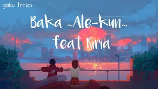 Download Baka || Ale - kun feat Riria || romaji MP3