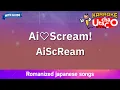 Lagu Ai♡Scream! – AiScReam (Romaji Karaoke with guide)