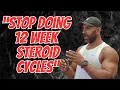 Stop Doing 12 Week Steroid Cycles