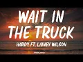 Hardy - Wait In The Truck (Lyrics) Ft. Lainey Wilson