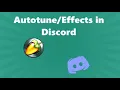How to do Autotune And other effects on Discord