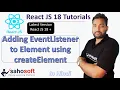 Adding EventListener to Element using createElement React 18 tutorials React 18 with Redux