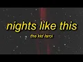 Download Lagu The Kid LAROI - NIGHTS LIKE THIS (Lyrics)