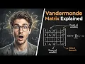 Vandermonde Matrix Explained