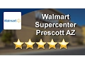 Walmart Supercenter Prescott Remarkable 5 Star Review by Cindy L