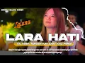 Lagu DJ LARA HATI - VIRAL TIKTOK ‼ TRAP PARTY THAILAND STYLE HOREG VERSION !!! Beyes DejaVu Rimex
