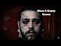 Post Malone - Glass Empty Rooms
