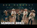 Lagu Enak nih | Mungkin Nanti - Peterpan | Ska Dangdut Cover Riz62