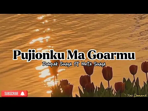 Download MP3 Pujionku Ma Goarmu -Dompak Sinaga ft Meta Sinaga- (Lirik)