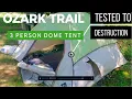 Tested to DESTRUCTION Ozark trail 3 person dome tent