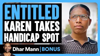 entitled karen takes handicap spot dhar mann bonus 