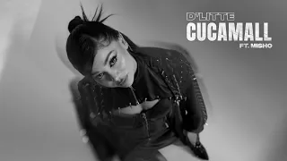 D'Litte ft Misho - Cucamall