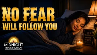 No Fear Will Follow You Tonight | Your Road Map to Deep Sleep