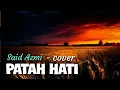 Download Lagu Patah Hati - cover by Said Azmi (official music video) @SaidAzmi