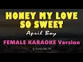 Download Lagu HONEY MY LOVE SO SWEET - April Boy | FEMALE  HD Karaoke