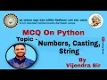 PYTHON-SESSION-9-MULTIPLE QUESTION ON NUMBERS CASTING STRING WITH ANSWER AND EXPLANATION