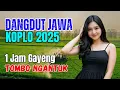 Lagu 1 JAM FULL CAMPURSARI DANGDUT JAWA KOPLO TERBARU 2025 BASS EMPUK TOMBO NGANTUK JOS GANDOS TENAN