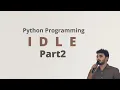 IDLE-Part2 Python Programming