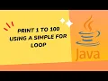 Java Program to print all the integer numbers from 1 to 100 using a for loop