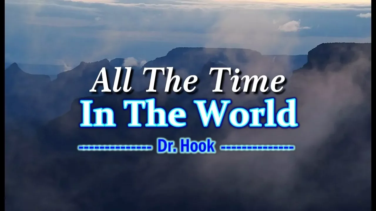 All The Time In The World - Dr. Hook (KARAOKE VERSION) All The Time In The World - Dr. Hook (KARAOKE VERSION)