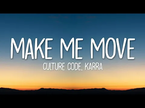 Download MP3 Culture Code - Make Me Move (Lyrics) feat. Karra