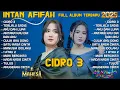 Download Lagu CIDRO 3 - INTAN AFIFAH FULL ALBUM TERBARU 2025 | FULL ALBUM MAHESA MUSIC TERBARU | AKU DAH LUPA