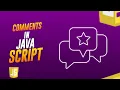 Comments in javascript JavaScript Mastery COURSE 7