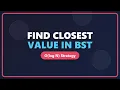 Find Closest Value in BST - Coding Interview Algorithm Explained
