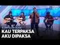 Download Lagu Kumpulan Scan - Kau Terpaksa Aku Dipaksa | MHI (13 September 2022)