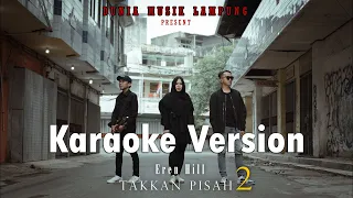 Download EREN - TAKKAN PISAH 2 (OFFICIAL KARAOKE VIDEO) MP3