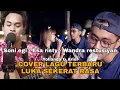 Download Lagu COVER LAGU TERBARU LUKA SEKERAT RASA Soni egi Esa risty Wandra restusiyan