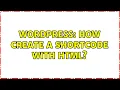 Wordpress How create a shortcode with html