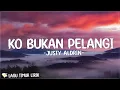 Download Lagu Ko Bukan Pelangi - Justy Aldrin (Lirik) Lagu Timur Terbaru 2024