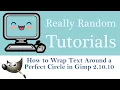 How to Wrap Text Around a Perfect Circle with Gimp 2 10 10