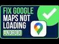 GOOGLE MAPS NOT LOADING ANDROID FIXED Fix Google Maps Not Working Android